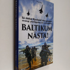 Vera Efron : Baltikum nästa! : så slukar Ryssland sina gr... - pikkukuva 1