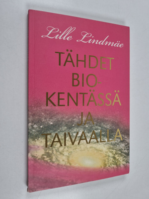 Lille Lindmäe : Tähdet biokentässä ja taivaalla