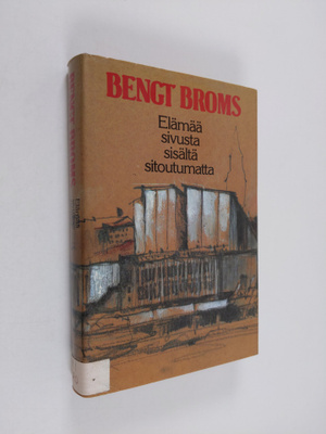 Bengt Broms : Elämää sivusta sisältä sitoutumatta