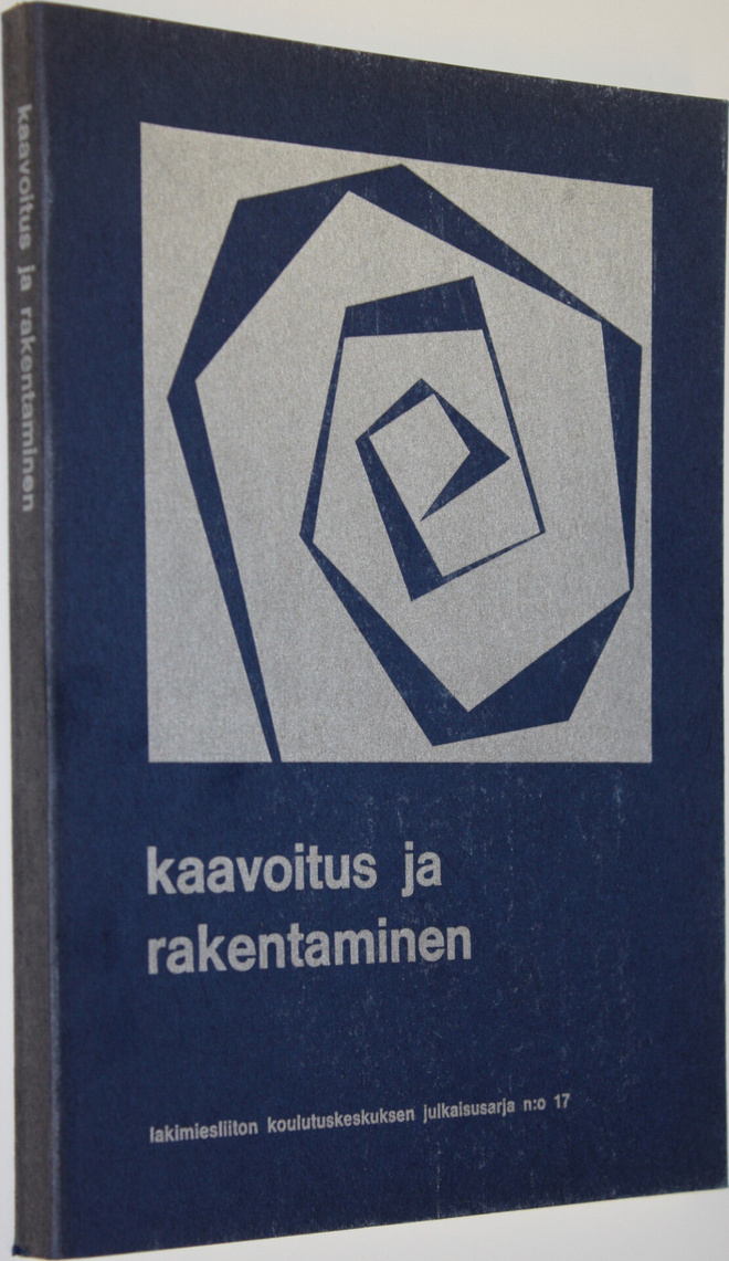 Kaavoitus ja rakentaminen : teoksen aineisto perustuu Lak...