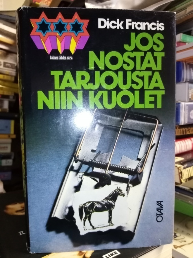 Dick Francis : Jos nostat tarjousta niin kuolet ( SIS POSTIK