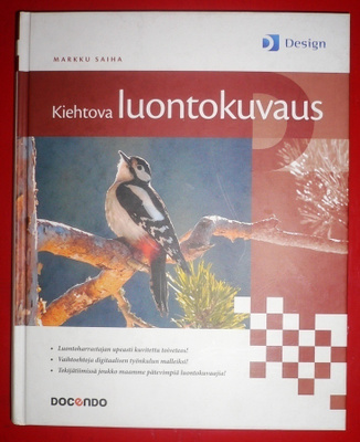 Markku Saiha : Kiehtova luontokuvaus 2006 1.p.