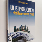 Laurence C. Smith : Uusi pohjoinen : maailma vuonna 2050 - pikkukuva 1