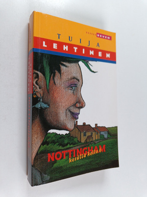 Tuija Lehtinen : Nottingham kesällä kello 6