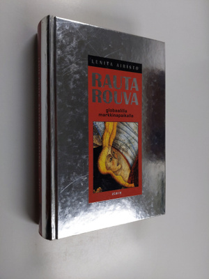 Lenita Airisto : Rautarouva : globaalilla markkinapaikall...