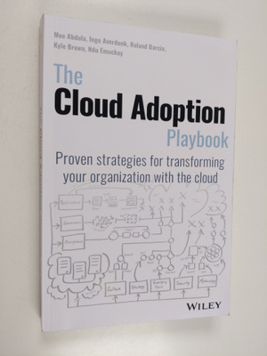 Kyle Brown ym. : The Cloud Adoption Playbook - Proven Str...