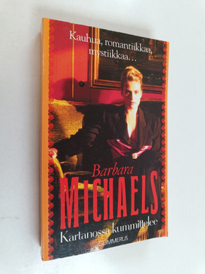 Barbara Michaels : Kartanossa kummittelee : romaani
