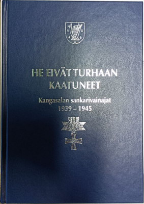 HE EIVÄT TURHAAN KAATUNEET