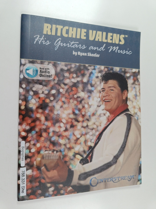 Ryan Sheeler : Ritchie Valens : his guitars and music