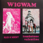 Wigwam - Hard N' Horny / Tombstone Valentine - pikkukuva 1