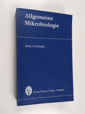 Hans Gunter Schlegel : Allgemeine Mikrobiologie