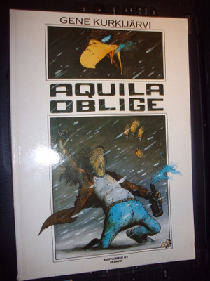 Gene Kurkijärvi : AQUILA OBLIGE ( 1 p. 1991 ) SIS.PK !