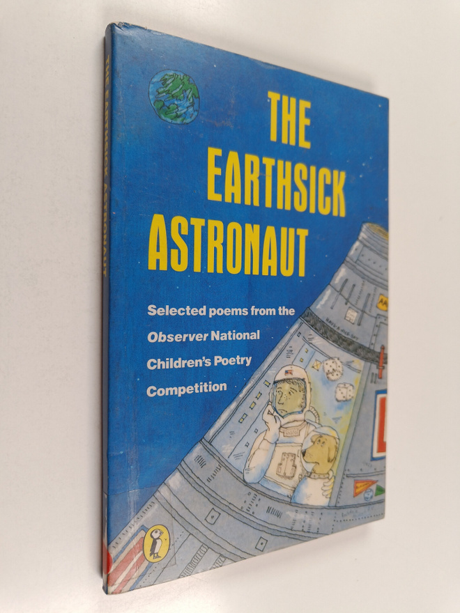 The Earthsick Astronaut : Selected Poems from the Observe...