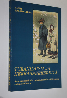 Anssi Halmesvirta : Turanilaisia ja herrasneekereitä : aa...