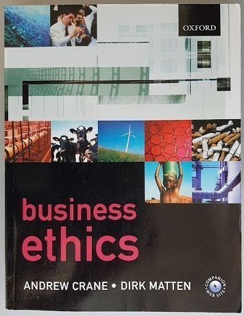 Andrew Crane & Dirk Matten: Business Ethics