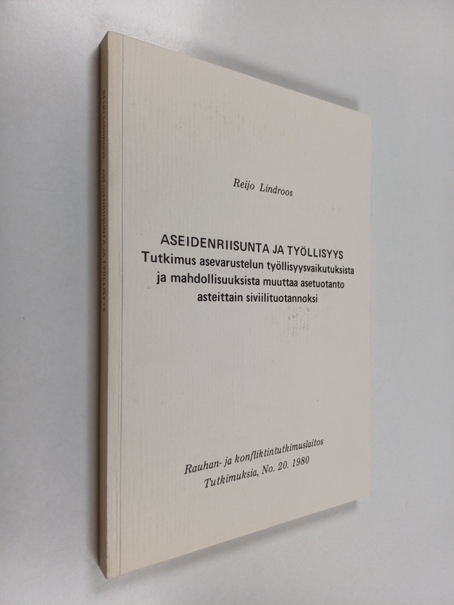 Reijo Lindroos : Aseidenriisunta ja työllisyys : tutkimus...