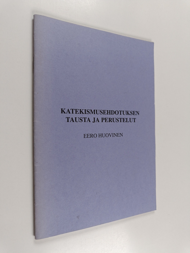 Eero Huovinen : Katekismusehdotuksen tausta ja perustelut...