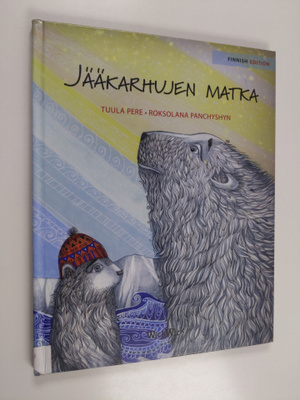 Tuula Pere : Jääkarhujen matka