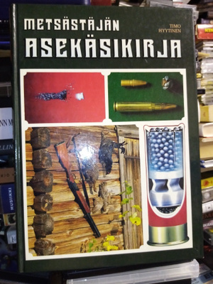 Timo Hyytinen : Metsästäjän asekäsikirja ( SIS POSTIKULU)