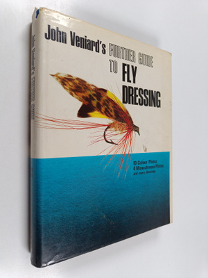 John Veniard : A Further Guide to Fly Dressing