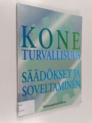 Koneturvallisuus : säädökset ja soveltaminen
