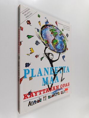 Planeetta maa : käyttäjän opas : Agenda 21 nuorten silmin