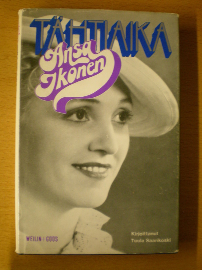 Tuula Saarikoski: Ansa Ikonen - Tähtiaika