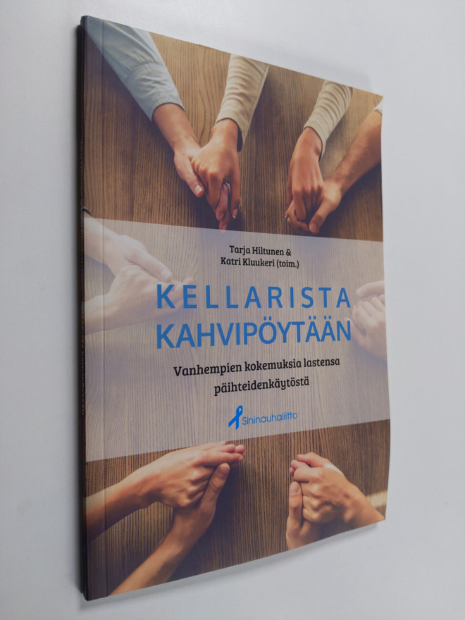 Kellarista kahvipöytään : vanhempien kokemuksia lastensa ...