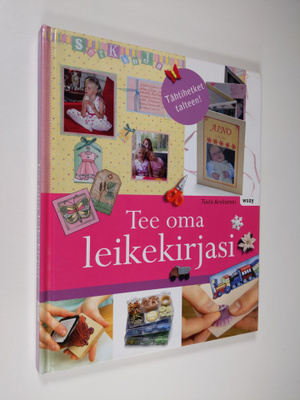 Tuula Arvilommi : Tee oma leikekirjasi