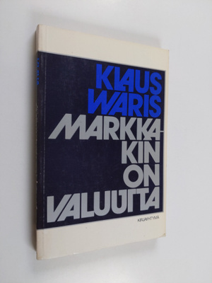 Klaus Waris : Markkakin on valuutta