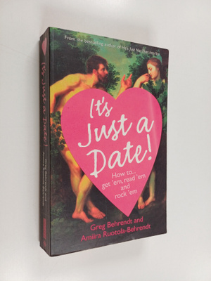Greg Behrendt ym. : It's Just a Date - A Guide to a Sane ...