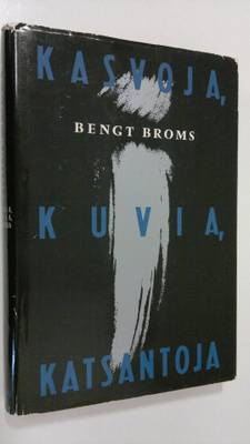 Bengt Broms : Kasvoja, kuvia, katsantoja