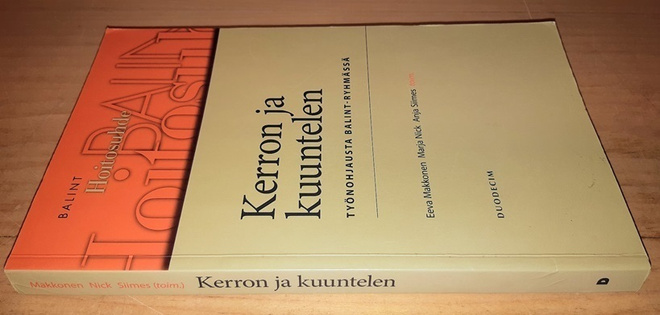 Kerron ja kuuntelen : työnohjausta Balint-ryhmässä