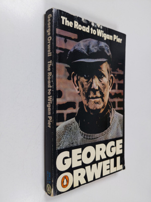 George Orwell : The road to Wigan Pier