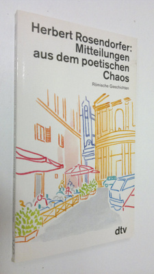 Herbert Rosendorfer : Mitteilungen aus dem poetischen Chaos