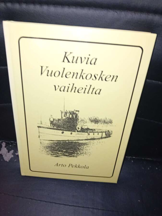 Pekkola : Kuvia Vuolenkosken vaiheilta ( SIGNED )