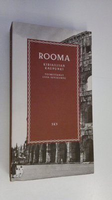 Liisa (toim.) Suvikumpu : Rooma : kirjailijan kaupunki