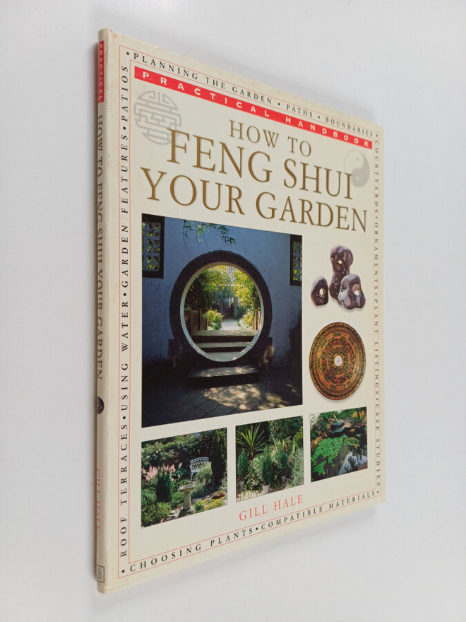 Gill Hale : How to feng shui your garden : practical hand...