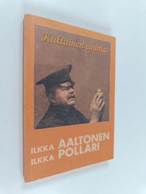 Ilkka Aaltonen : Kultainen ankka (signeerattu, tekijän om...