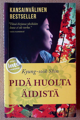 Kyung-sook Shin: Pidä huolta äidistä / Jään luoksesi