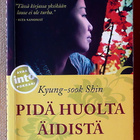 Kyung-sook Shin: Pidä huolta äidistä / Jään luoksesi - pikkukuva 1