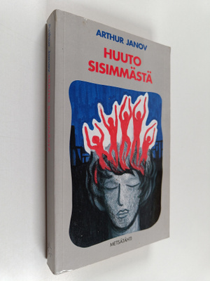Arthur Janov : Huuto sisimmästä : primaaliterapia : vapaa...