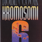 Robin Cook: Kromosomi 6 (sid. 1p. Gummerus 1997) - pikkukuva 1