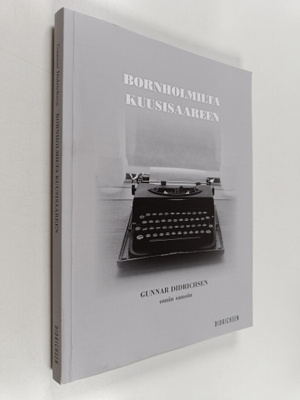 Gunnar Didrichsen : Bornholmilta Kuusisaareen : Gunnar Di...