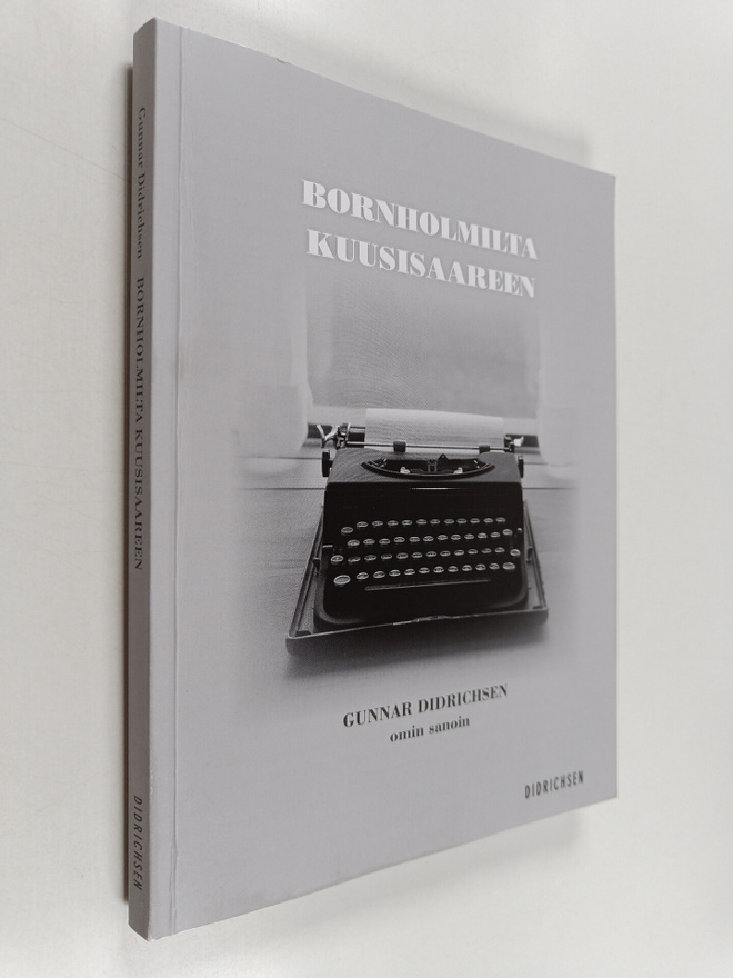 Gunnar Didrichsen : Bornholmilta Kuusisaareen : Gunnar Di...