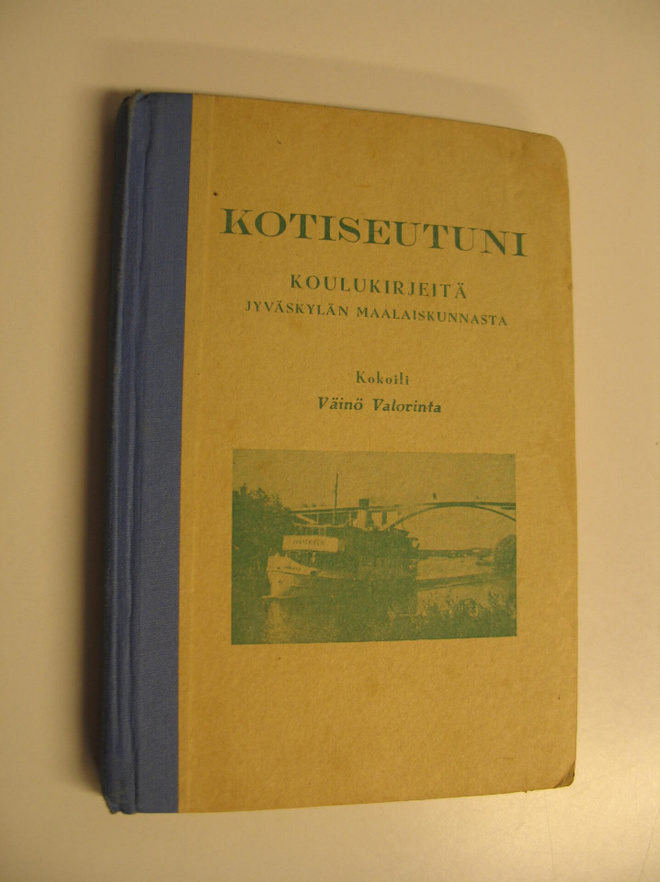 Väinö Valorinta : Kotiseutuni : koulukirjeitä Jyväskylän ...