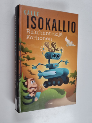 Kalle Isokallio : Ra(u)hantekijä Korhonen