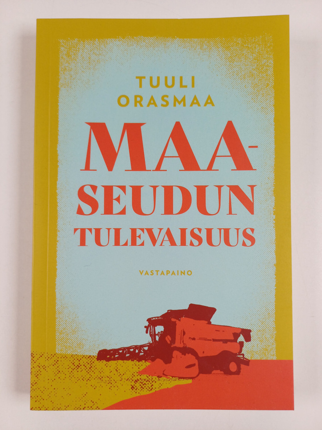 Tuuli Orasmaa : Maaseudun tulevaisuus