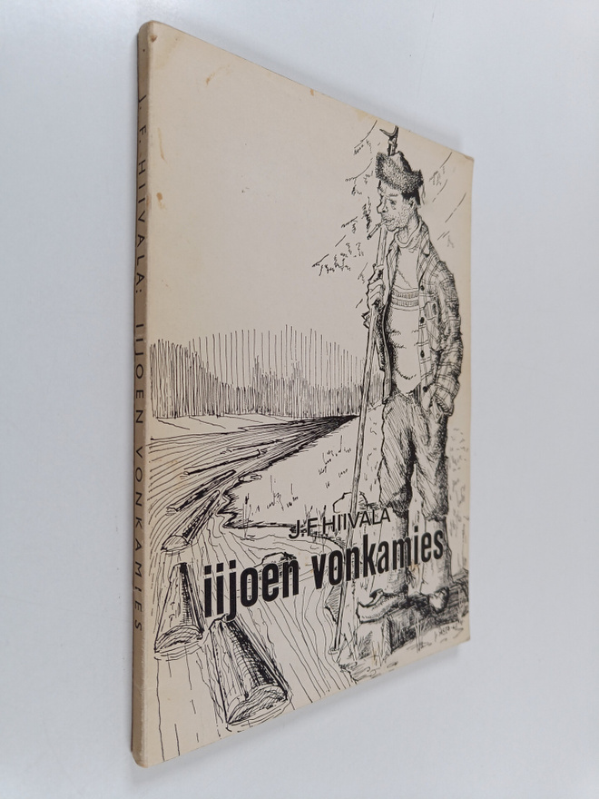 J. F. Hiivala : Iijoen vonkamies