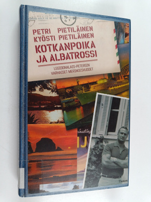 Kyösti Pietiläinen ym. : Kotkanpoika ja albatrossi : legi...